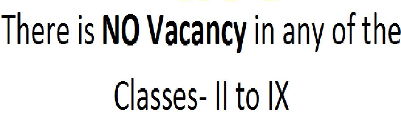 No Vacancy from Classes-II to IX